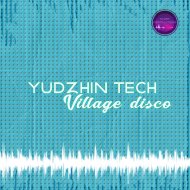 Yudzhin Tech - Village Disco