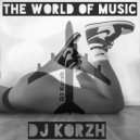 DJ Korzh - The world of music