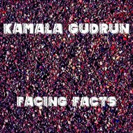 Kamala Gudrun - Facing Facts