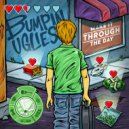 Bumpin Uglies - Make It Through The Day