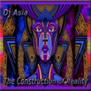 Dj Asia - The Construction of Reality (Mix)