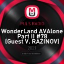 PULS RADIO - WonderLand AVAlone Part II #78 (Guest V. RAZINOV) ()