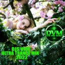 Djs Vibe - Ultra Trance Mix 2022 ()