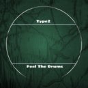 Type2 - Feel The Drums (Mucho Drums Mix)