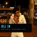 Bruno Browning - All In (Original Mix)