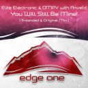 Elite Electronic, DMPV, Anveld - You Will Still Be Mine! (Original Mix)