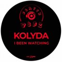 Kolyda - I been Watching