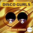 Disco Gurls - Suzanne Dinner