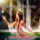 yugaavatara - Drunk by Melody (Mix 2022)