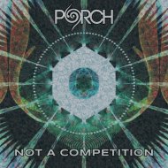 Porch - Not a Competition