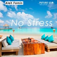 Aleh Famin - No Stress