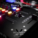 Halmer - Heavy Wood (Do Yourself Records)