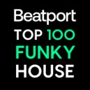 Beatport - Top 100 Funky House 2022-05-25 (MIX)