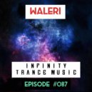 Waleri - Infinity Trance Music#Episode 087