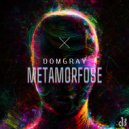 Domgray - Metamorfose (Original Mix)