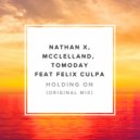 Nathan X, McClelland, Tomoday feat Felix Culpa - Holding On