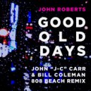 John Roberts - Good Old Days