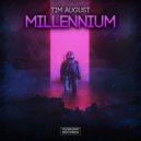 Tim August - Millennium (Original Mix)