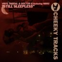 Vinyl Vandal & Doctor B featuring Nikki - Still Sleepless