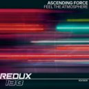 Ascending Force - Feel The Atmosphere (Original Mix)
