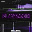 NezzmiX - Pl4ybacK!