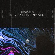 DogMan - Never Leave My Side