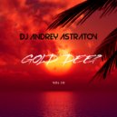 Dj Andrey Astratov - Gold Deep vol.10