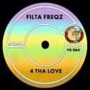 Filta Freqz - 4 Tha Love (Original Mix)