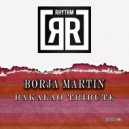 Borja Martín - Bakalao Tribute (Original mix)