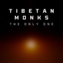 Tibetan Monks - The Only One