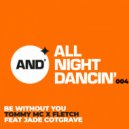 Tommy Mc, Fletch, Jade Cotgrave - Be Without You