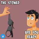 The Stoned - Are You Ready