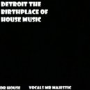 Dr. House - Detroit The Birthplace Of House Music