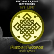 Phat-Kay La\'Phat & Colbert - My Life