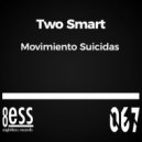 Two Smart - Movimiento Suicidas (Radio House Mix)