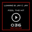 Lukkino & Jay C Jay - Feel The Hit