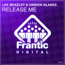 Lee Beazley & Damien Blanes - Release Me (Original Mix)