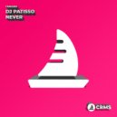 DJ Patisso - Never (Original Mix)