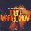Josh Vorster & MRTY & Wontu & Mal - Don\'t Wanna Know (feat. Mal) (Original Mix)