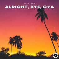 Ahlstrom - Alright, bye, cya