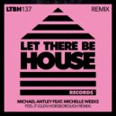 Michael Antley feat. Michelle Weeks - Feel It