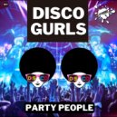 Disco Gurls - Party People
