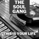 The Soul Gang - This Is Your Life