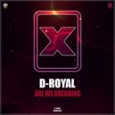 D-Royal - Are We Dreaming (Pro Mix)