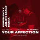 Julien Earle - Your Affection (FØREHAND Remix)