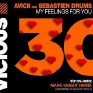 Avicii & Sebastien Drums - My Feelings For You