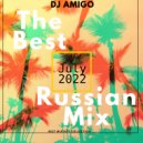 Dj Amigo - The best Russian Mix July 2022 ()