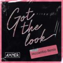 AXNÉR & Mozambo - Got The Look