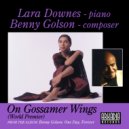Lara Downes & Benny Golson - On Gossamer Wings ()