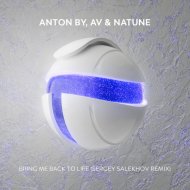 Anton By, AV & Natune - Bring Me Back To Life